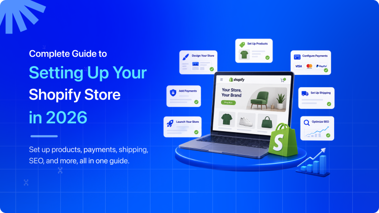 How to Set Up Your Shopify Store Step by Step: The Complete Guide for 2026