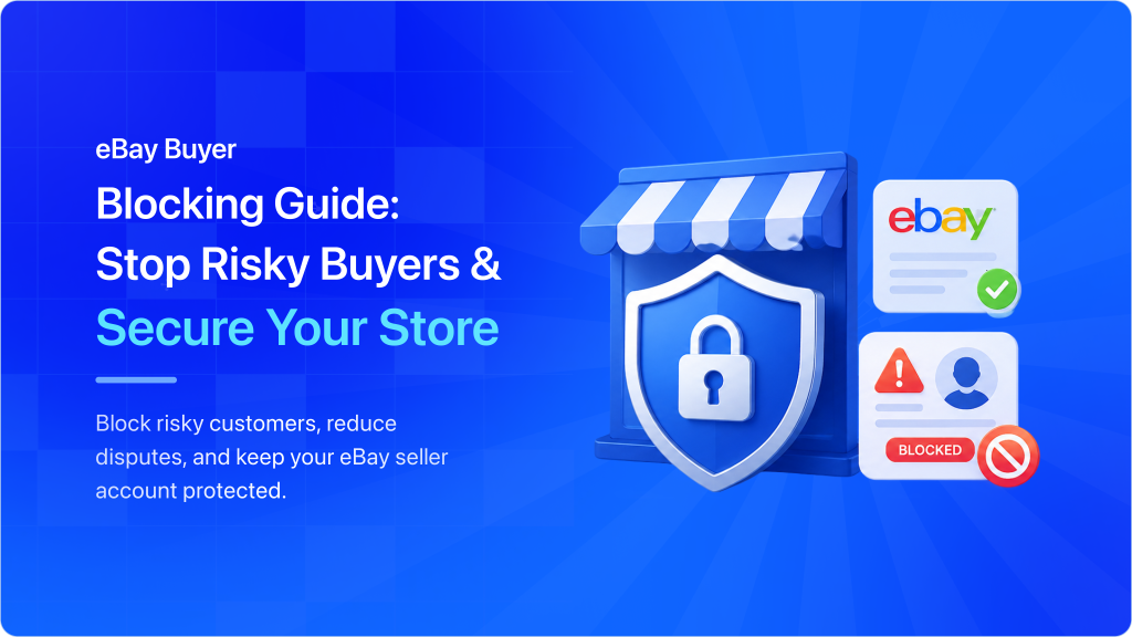 How to Block eBay Buyers and Protect Your Seller Account in 2026
