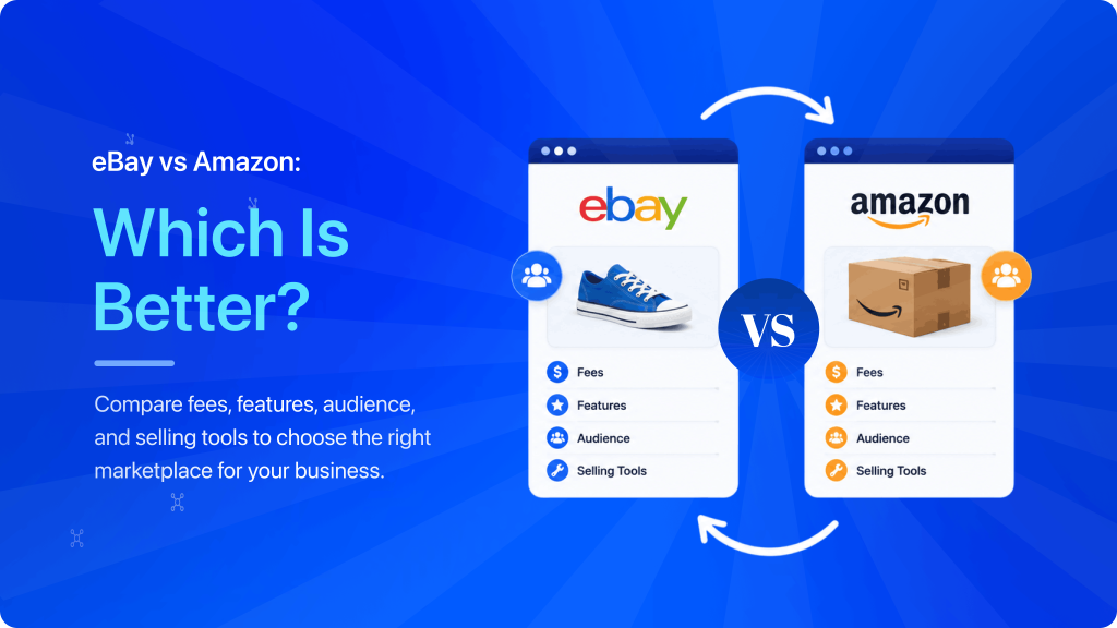 eBay vs Amazon: Compare Fees, Profit, Traffic & Selling Experience
