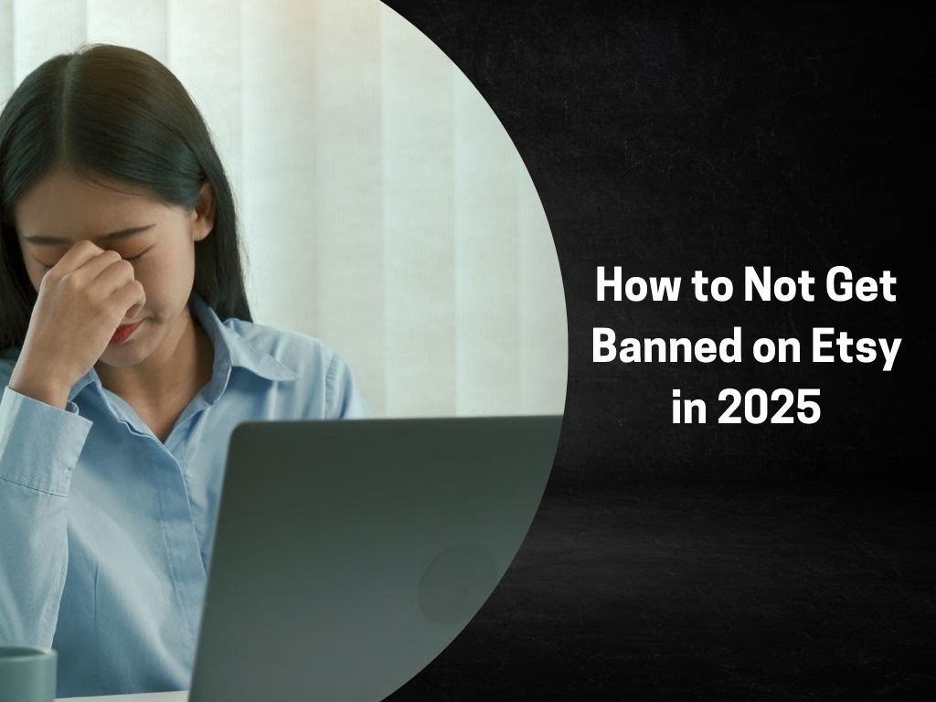 How to Not Get Banned on Etsy in 2026