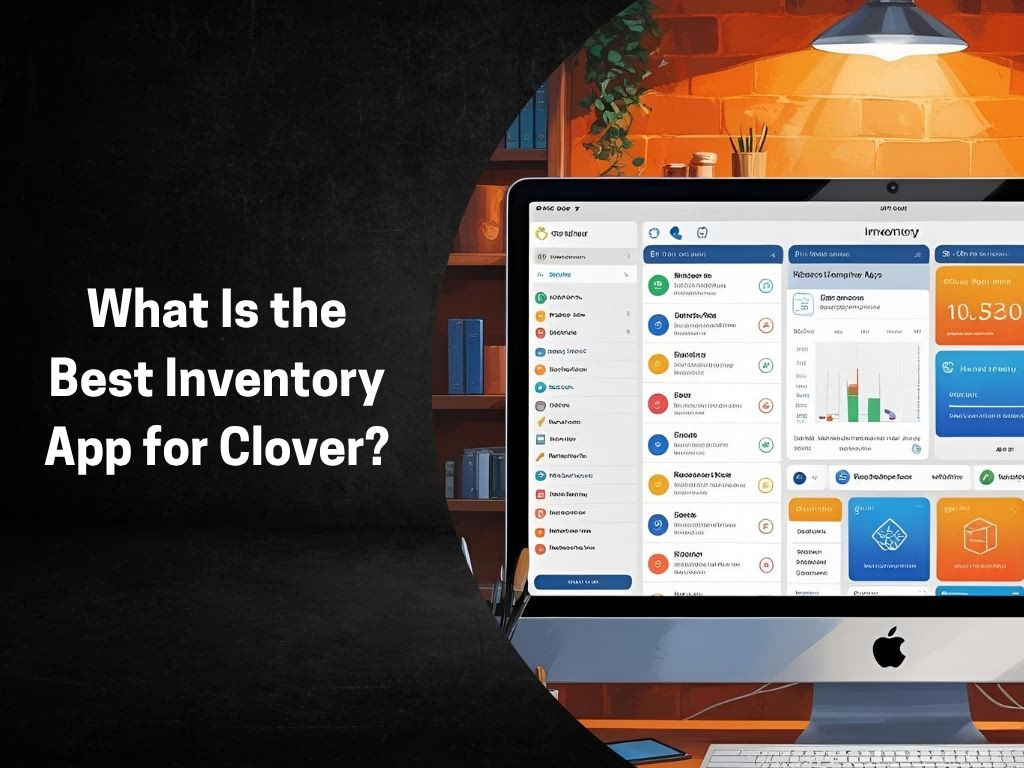 what are the best options for integrating with shopify and woocommerce? What Is the Best Inventory App for Clover?