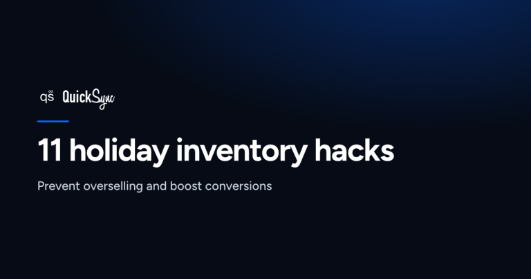 11 Holiday Inventory Management Hacks to Prevent Overselling and Boost Conversions