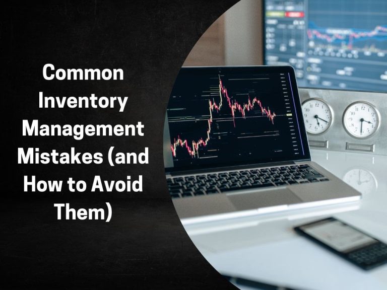 Top 10 Inventory Management Mistakes & Their Solution