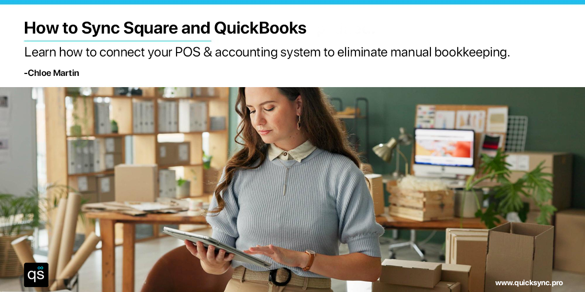 How to Sync Square and QuickBooks – Benefits, Top Tools, & Best Practices