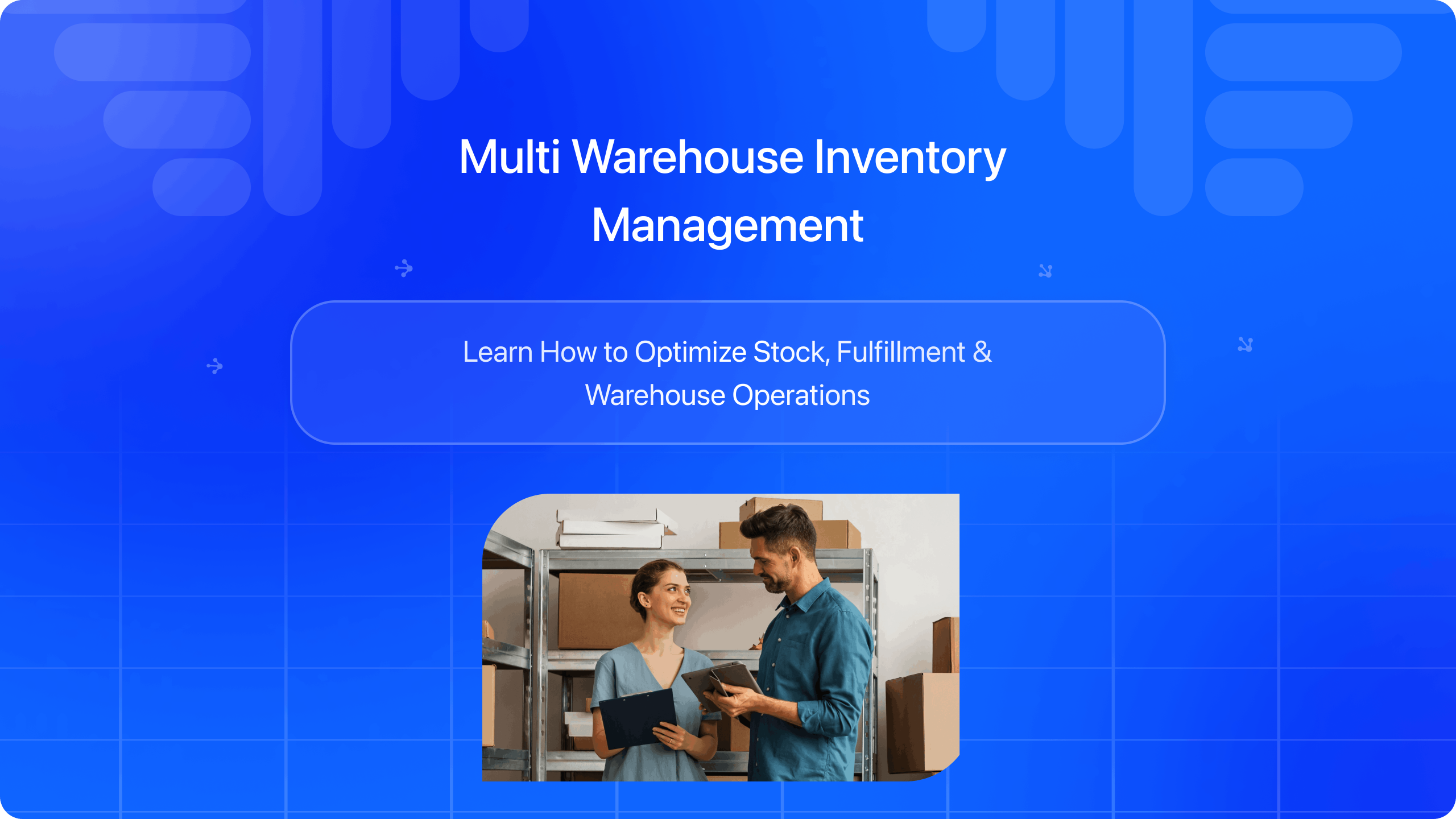 Multi Warehouse Inventory Management: Stop Stockouts and Overselling