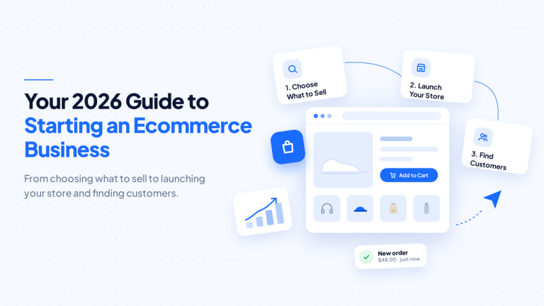 How to Start an Ecommerce Business in 2026: Complete Step-by-Step Guide