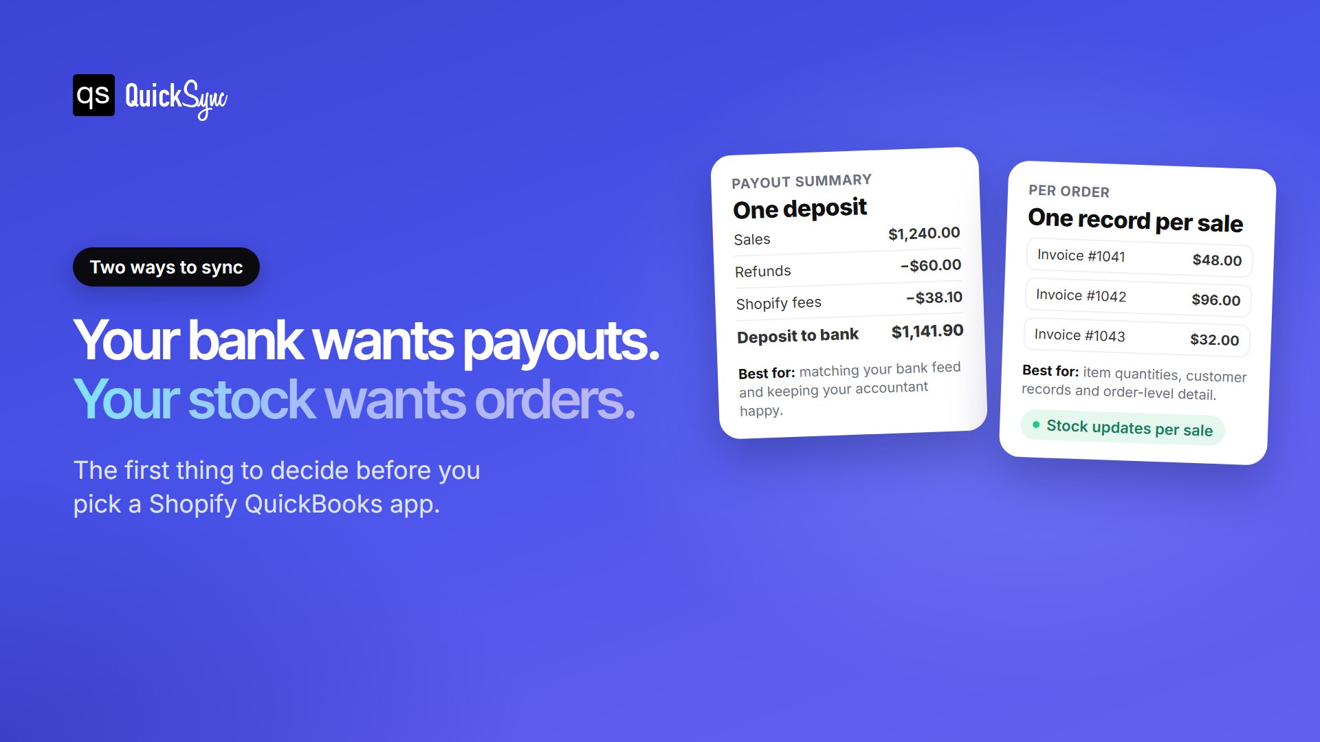 Two ways to sync Shopify with QuickBooks: a payout summary that matches your bank deposit, or one record per order that keeps item quantities up to date. shopify quickbooks integration.